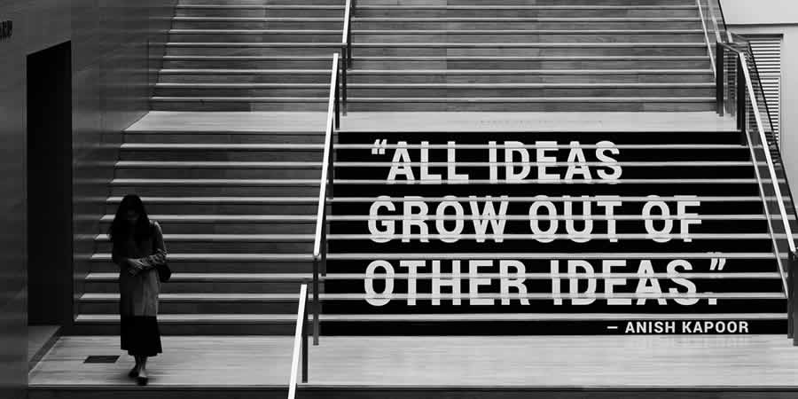 All Ideas Grow Out of Other Ideas Quote Typography
